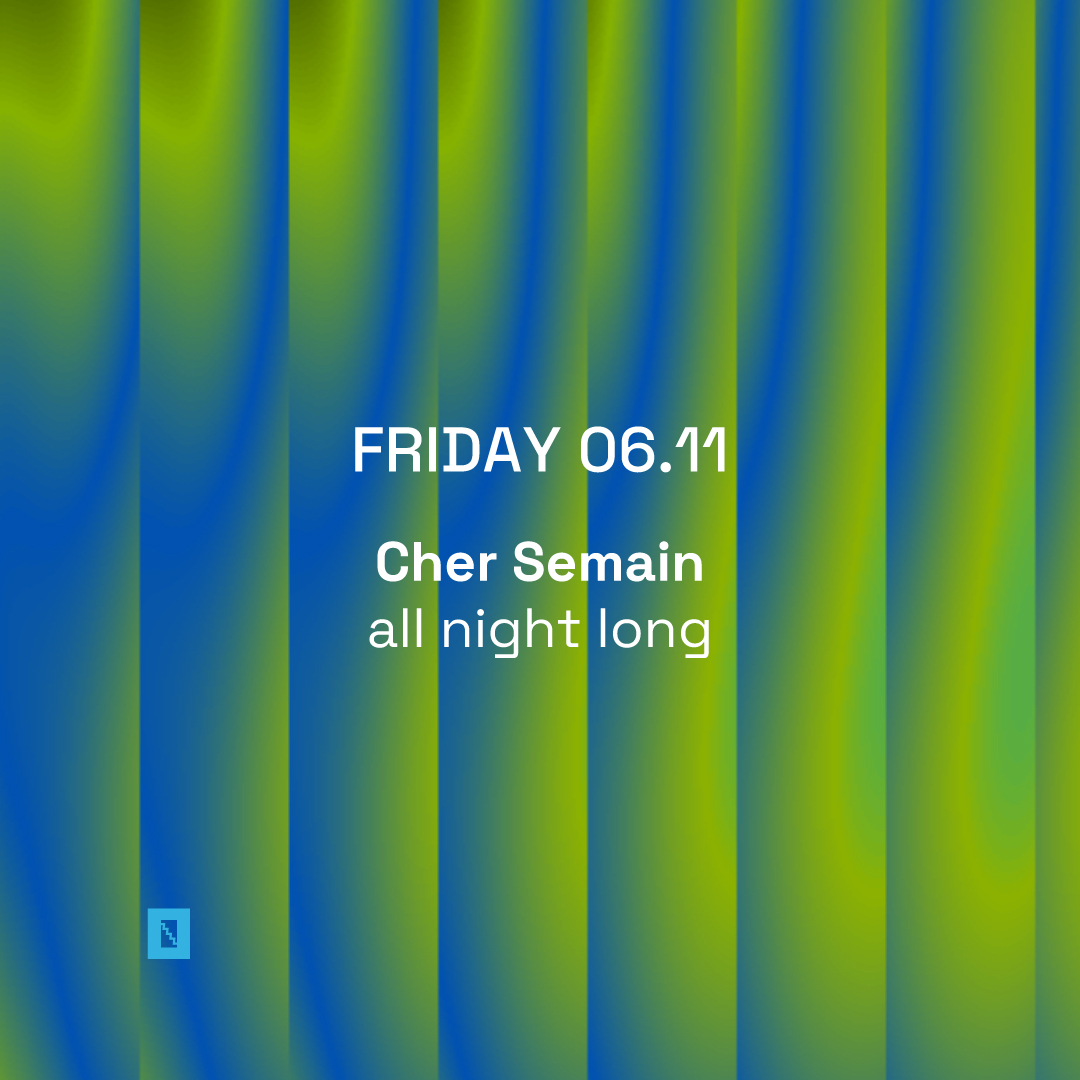 TOFFLER Presents Cher Semain all night long